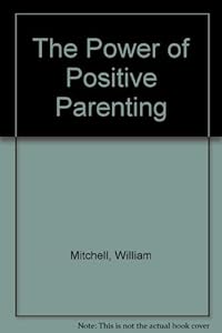 The Power of Positive Parenting