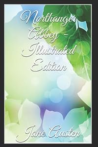 Northanger Abbey - Illustrated Edition