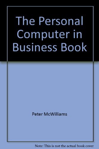 The personal computer in business book by Peter McWilliams