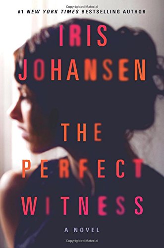 The Perfect Witness: A Novel by Iris Johansen