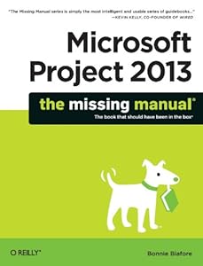 Microsoft Project 2013: The Missing Manual