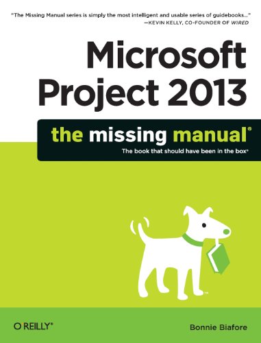 Microsoft Project 2013: The Missing Manual by Bonnie Biafore