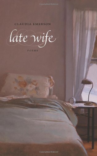Late Wife: Poems (Southern Messenger Poets) by Claudia Emerson