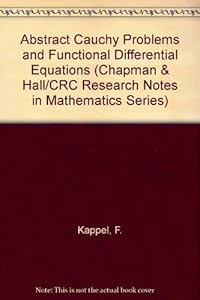 Abstract Cauchy Problems and Functional Differential Equations by F. Kappel