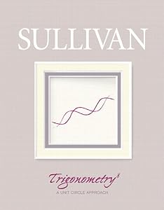 Trigonometry: A Unit Circle Approach