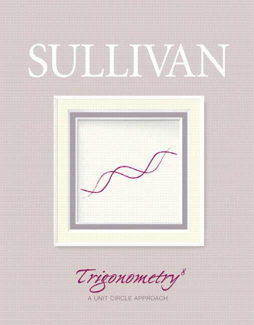 Trigonometry: A Unit Circle Approach by Michael Sullivan