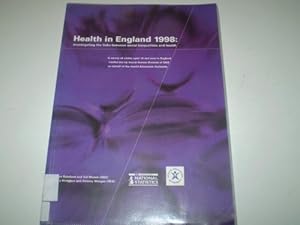 Health in England 1998: Investigating the Links Between Social Inequalities and Health a Survey of Adults Aged 16 and Over in England Carried Out by ... on Behalf of the Health Education Authority