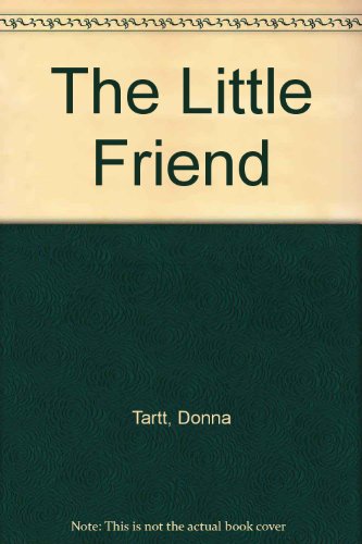 The little friend a novel by Donna Tartt