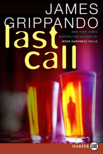 Last Call LP: A Novel of Suspense (Jack Swyteck) by James Grippando