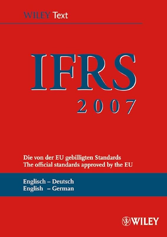 International Financial Reporting Standards (IFRS) 2007 (German Edition) by Wiley-VCH