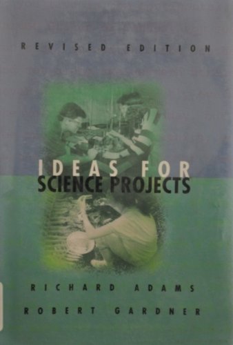 Ideas for Science Projects (Experimental Science Series Book) by Richard Craig Adams