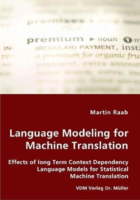 Language Modeling for Machine Translation: Effects of Long Term Context Dependency Language Models for Statistical Machine Translation