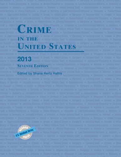Crime in the United States, 2013 by Shana Hertz-Hattis  (Editor)
