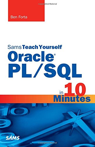 Sams Teach Yourself Oracle PL/SQL in 10 Minutes by Ben Forta