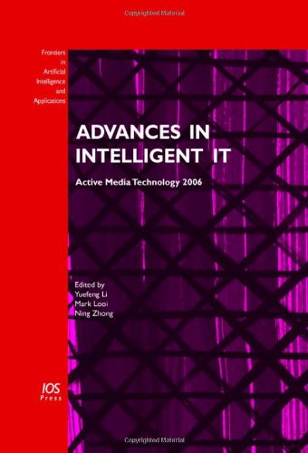 Advances in Intelligent IT: Volume 138 Frontiers in Artificial Intelligence and Applications by Y. Li