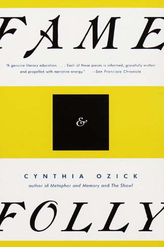 Fame & Folly: Essays by Cynthia Ozick