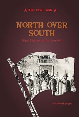 North Over South: Final Victory in the Civil War