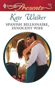 Spanish Billionaire, Innocent Wife: A Billionaire and Virgin Romance (Latin Lovers Book 1)