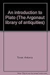 An introduction to Plato (The Argonaut library of antiquities)