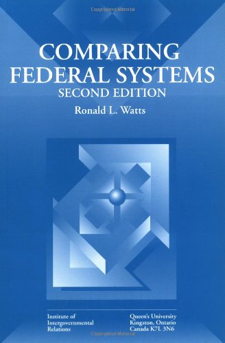 Comparing Federal Systems: Second Edition (Queen's Policy Studies Series) (Volume 50) by Ronald L. Watts