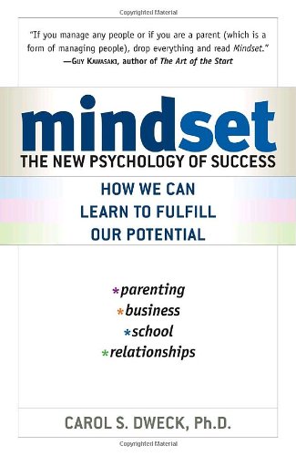 Mindset: The New Psychology of Success by Carol Dweck