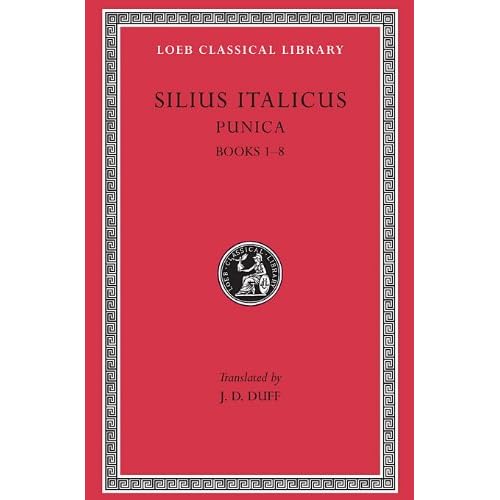 Silius Italicus: Punica, Volume I, Books 1-8 (Loeb Classical Library No. 277)