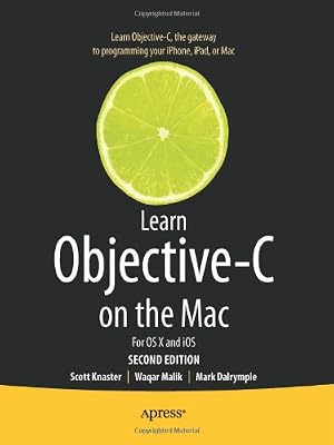 Learn Objective-C on the Mac: For OS X and iOS (Learn Apress)
