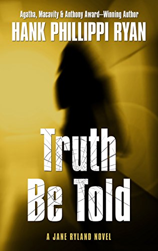 Truth Be Told by Hank Phillippi Ryan