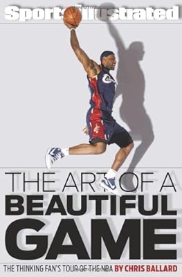 The Art of a Beautiful Game: The Thinking Fan's Tour of the NBA