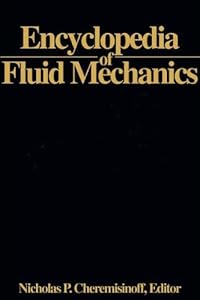 Encyclopedia of Fluid Mechanics, Volume 2: Dynamics of Single Fluid Flows and Mixing