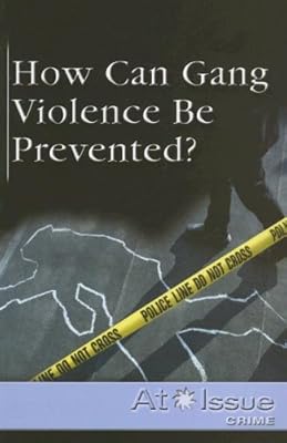 How Can Gang Violence Be Prevented? (At Issue)
