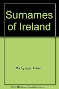 Surnames of Ireland by Edward MacLysaght