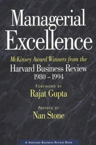 Managerial Excellence: McKinsey Award Winners from the Harvard Business Review, 1980-1994 (Harvard Business Review Book) by Nan Stone