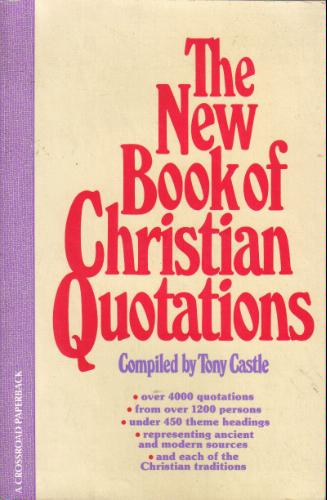 The New Book of Christian Quotations (New Book Christ Quot Ppr) by Tony Castle