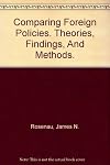 Comparing Foreign Policies: Theories, Findings and Methods