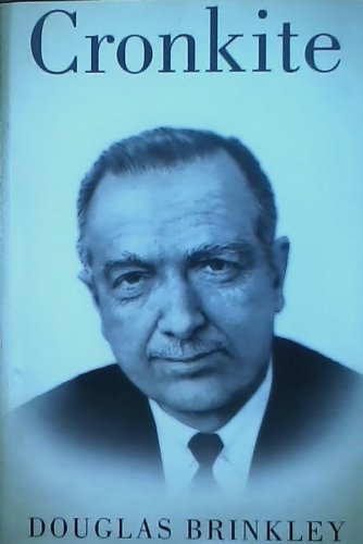 Cronkite by DOUGLAS BRINKLEY