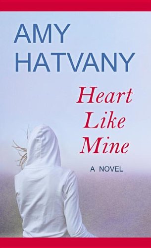 Heart Like Mine by Amy Hatvany