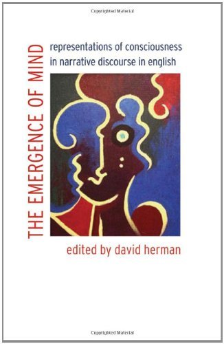 The Emergence of Mind: Representations of Consciousness in Narrative Discourse in English (Frontiers of Narrative) by David Herman