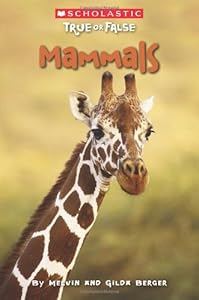 Scholastic True or False: Mammals