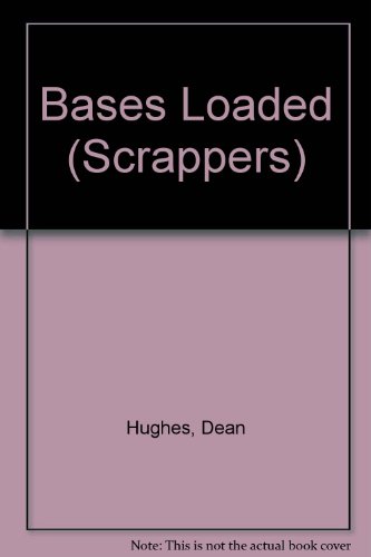 Bases Loaded (Scrappers) by Dean Hughes