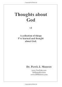 Thoughts about God by Dr. Perris J. Monrow