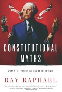 Constitutional Myths: What We Get Wrong and How to Get It Right