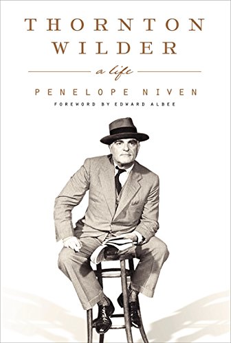 Thornton Wilder: A Life by Penelope Niven