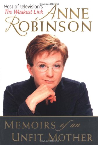 Memoirs of an Unfit Mother by Anne Robinson