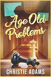 Age Old Problems by Christie Adams