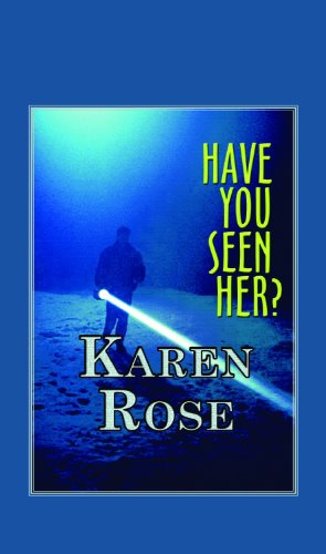 Have You Seen Her? by Karen Rose