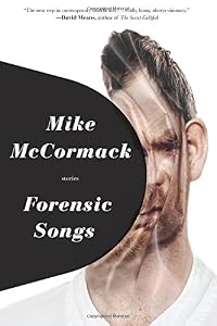 Forensic Songs by Mike McCormack