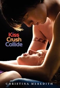 Kiss Crush Collide by Christina Meredith