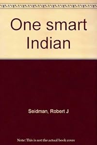 One Smart Indian by Robert J. Seidman