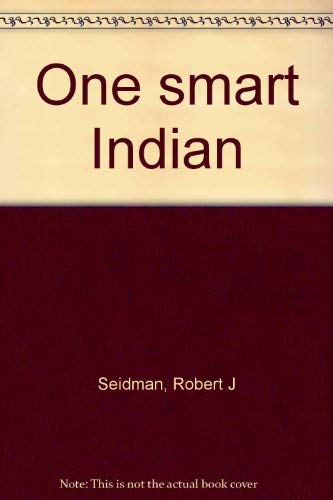 One Smart Indian by Robert J. Seidman